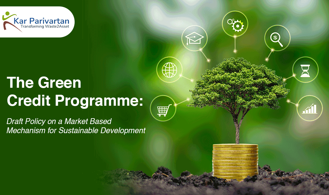 The Green Credit Programme: Draft Policy on A Market-Based Mechanism for Sustainable Development